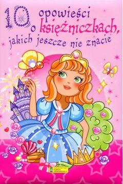 10 OPOWIEŚCI O KSIĘŻNICZKACH JAKICH JESZCZE...