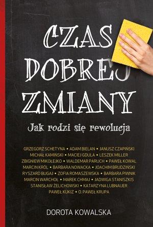 CZAS DOBREJ ZMIANY. JAK RODZI SIĘ REWOLUCJA