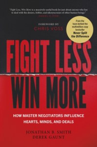 Fight Less, Win More. How Master Negotiators Influence Hearts, Minds, And Deals