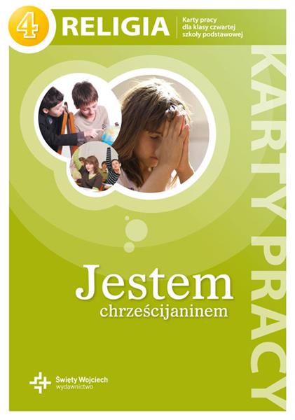 JESTEM CHRZEŚCIJANINEM. KARTY PRACY DLA KLASY 4