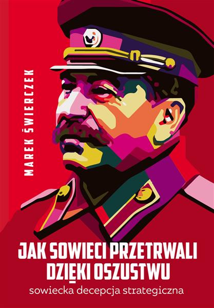 JAK SOWIECI PRZETRWALI DZIĘKI OSZUSTWU.