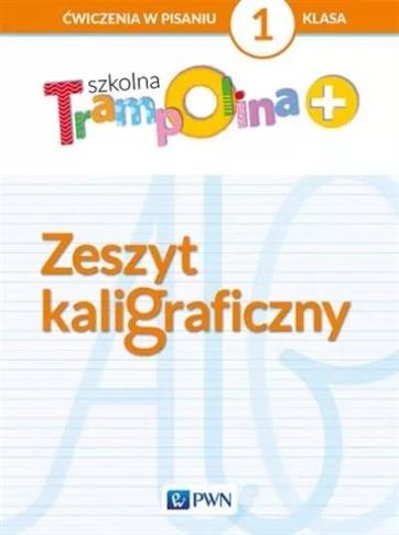 Szkolna Trampolina +. Zeszyt kaligraficzny. Klasa
