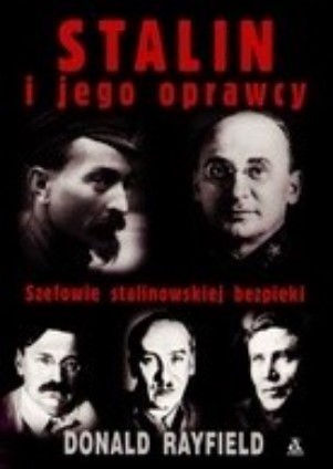 STALIN I JEGO OPRAWCY. SZEFOWIE STALINOWSKIEJ BEZP