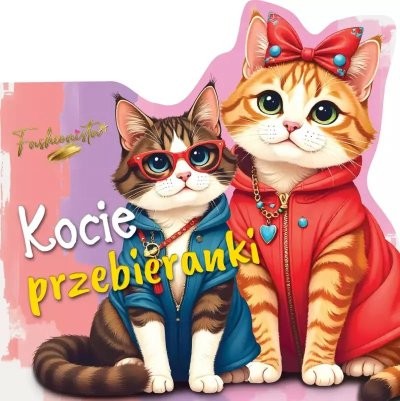 FASHIONISTA. KOCIE PRZEBIERANKI