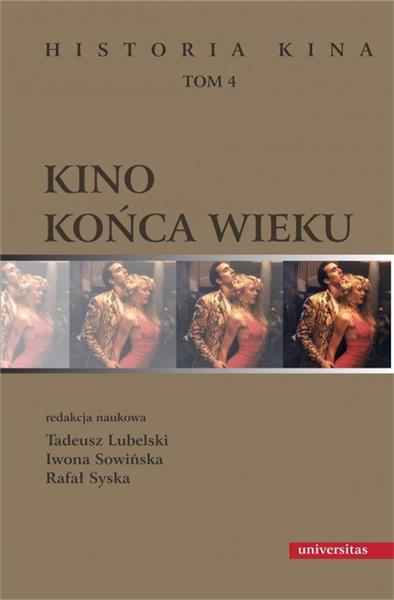 HISTORIA KINA. TOM 4. KINO KOŃCA WIEKU