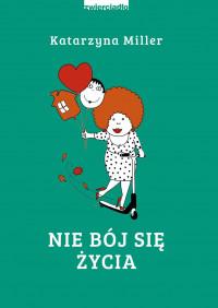 NIE BÓJ SIĘ ŻYCIA WYD. 3