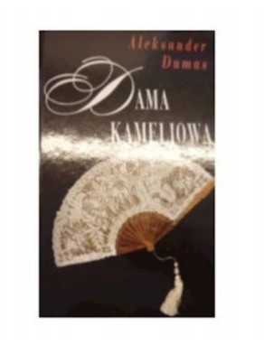 DAMA KAMELIOWA - ALEKSANDER DUMAS