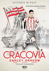 CRACOVIA ZNACZY KRAKÓW HISTORIA W PASY