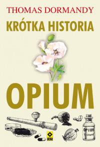 KRÓTKA HISTORIA OPIUM