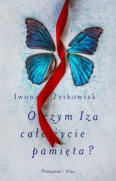 O CZYM IZA CAŁE ŻYCIE PAMIĘTA?