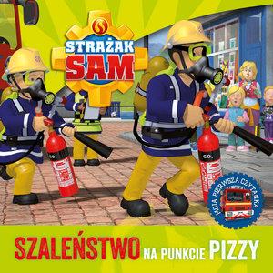 STRAŻAK SAM. SZALEŃSTWO NA PUNKCIE PIZZY. MOJA ?