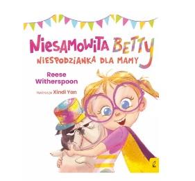 NIESAMOWITA BETTY. NIESPODZIANKA DLA MAMY