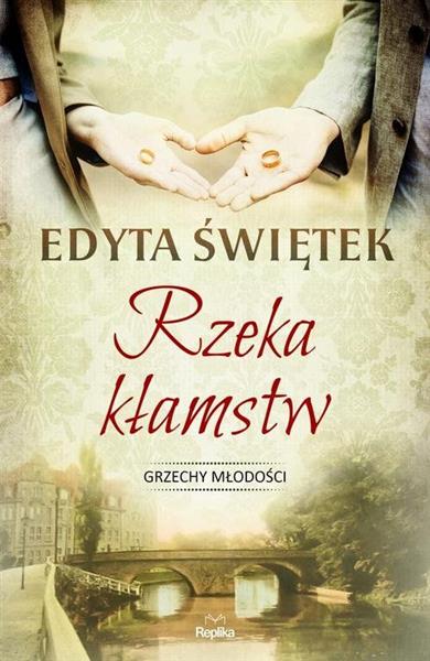 GRZECHY MŁODOŚCI. TOM 1. RZEKA KŁAMSTW