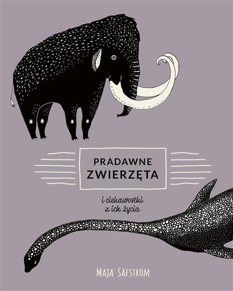 PRADAWNE ZWIERZETA I CIEKAWOSTKI Z ICH ZYCIA