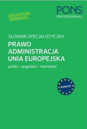 SŁOWNIK SPECJALISTYCZNY. PRAWO ADMINISTRACJA UE
