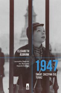 1947 ŚWIAT ZACZYNA SIĘ TERAZ