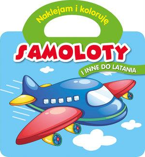 NAKLEJAM I KOLORUJĘ. SAMOLOTY I INNE DO LATANIA