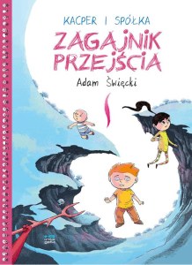 Zagajnik przejścia. Kacper i spółka