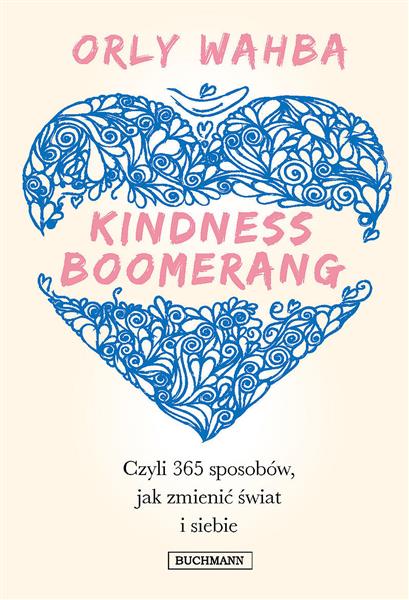 KINDNESS BOOMERANG. 365 SPOSOBÓW, JAK ZMIENIĆ ?