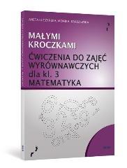 MAŁYMI KROCZKAMI. ĆWICZENIA DO ZAJĘĆ WYRÓWNAWCZYCH