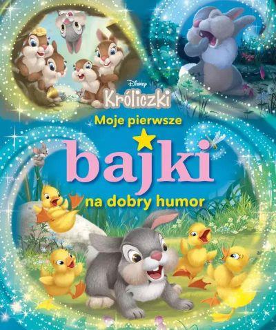 MOJE PIERWSZE BAJKI NA DOBRY HUMOR. DISNEY KRÓLICZ