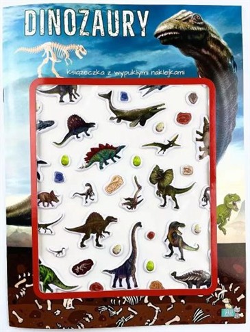 DINOZAURY. KSIĄŻECZKA Z WYPUKŁYMI NAKLEJKAMI