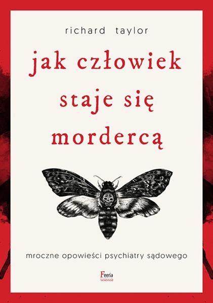 JAK CZŁOWIEK STAJE SIĘ MORDERCĄ. MROCZNE OPOWIEŚCI
