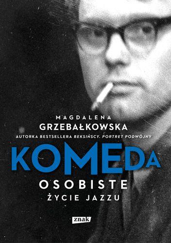 KOMEDA. OSOBISTE ŻYCIE JAZZU