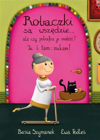 ROBACZKI SĄ WSZĘDZIE... ALE CZY POTRAFISZ JE
