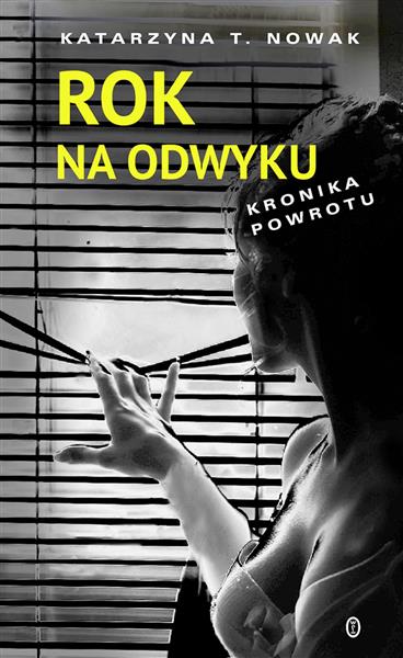 ROK NA ODWYKU. KRONIKA POWROTU