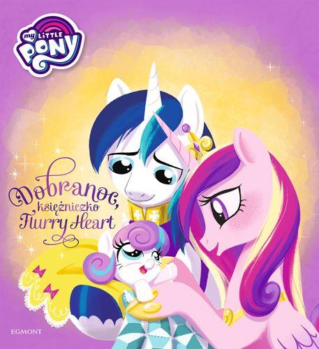 MY LITTLE PONY. DOBRANOC, KSIĘŻNICZKO FLURRY HEART