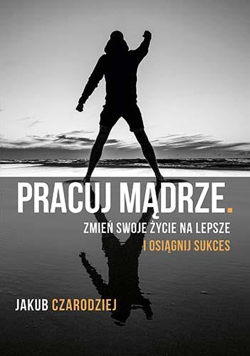 PRACUJ MĄDRZE.