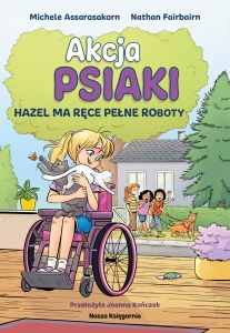 Hazel ma ręce pełne roboty. Akcja PSIAKI. Tom 4