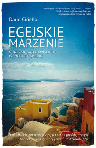 Egejskie marzenie Strzeż się swoich pragnień, bo m