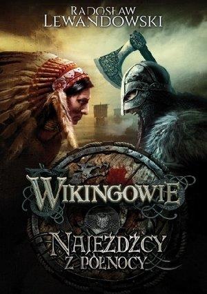 NAJEŹDŹCY Z PÓŁNOCY. SERIA WIKINGOWIE. TOM 2