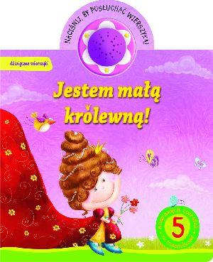 JESTEM MAŁĄ KRÓLEWNĄ! DŹWIĘCZNE WIERSZYKI