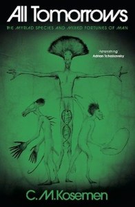 All Tomorrows. The myriad species and mixed fortunes of man
