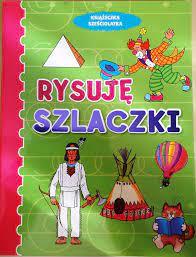 KSIĄZECZKA SZESCIOLATKA. RYSUJE SZLACZKI