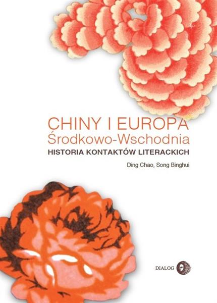 CHINY I EUROPA ŚRODKOWO-WSCHODNIA. HISTORIA KONTAK
