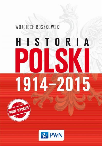 HISTORIA POLSKI 1914?2015