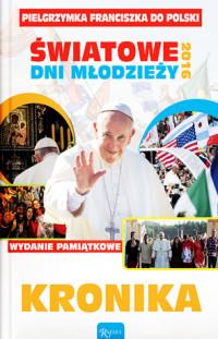 KRONIKA PIELGRZYMKA FRANCISZKA DO POLSKI