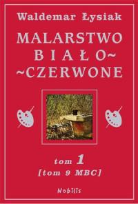 MALARSTWO BIAŁO-CZERWONE TOM 1 (TOM 9 MBC)