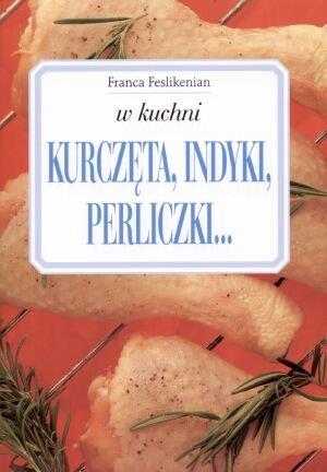 KURCZETA, INDYKI, PERLICZKI...