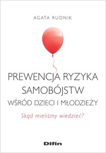 Prewencja ryzyka samobójstw wśród dzieci i młodzieży. Skąd mieliśmy wiedzieć?