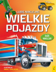 Wielkie pojazdy. Lubię naklejać