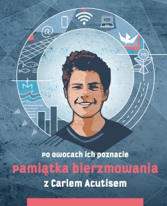 Pamiątka bierzmowania z Carlem Acutisem. Po owocach ich poznacie