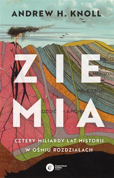 ZIEMIA. CZTERY MILIARDY LAT HISTORII W OŚMIU ROZDZ
