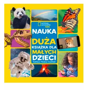 NATIONAL GEOGRAPHIC KIDS. NAUKA. DUŻA KSIĄŻKA DLA