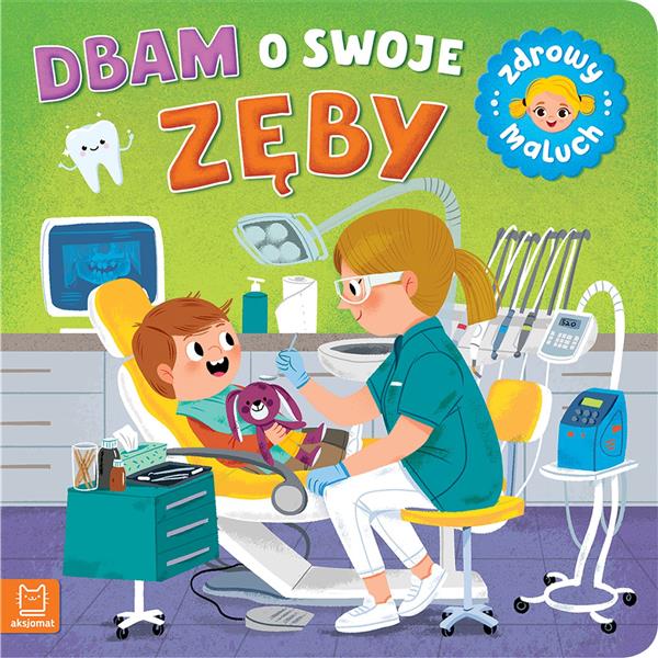 DBAM O SWOJE ZĘBY. ZDROWY MALUCH