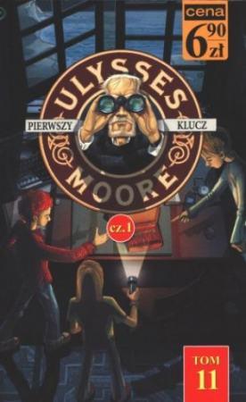 Pierwszy klucz. Ulysses Moore. Tom 6. Część 1